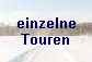 einzelne 
 Touren
